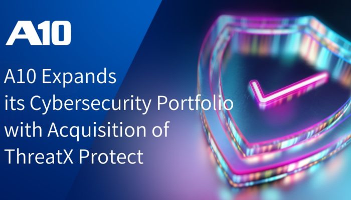 A10 Networks Expands its Cybersecurity Portfolio with Acquisition of ThreatX Protect